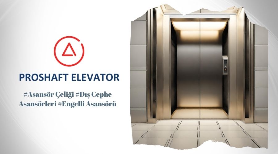 #Asansör Çeliği #Dış Cephe Asansörleri #Engelli Asansörü