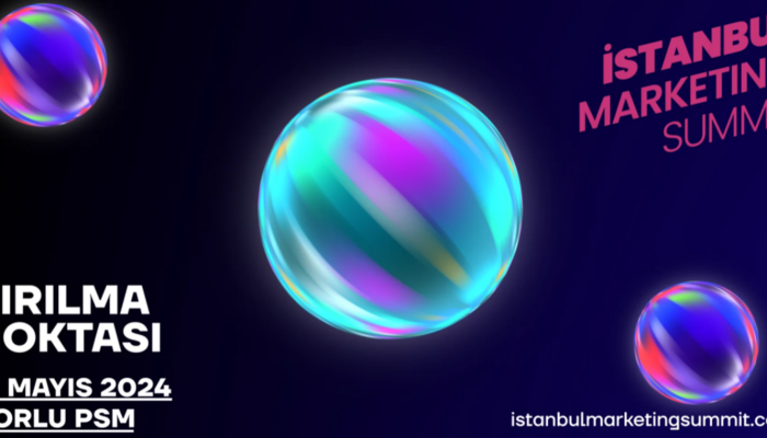 İstanbul Marketing Summit Kırılma Noktası, 13 Mayıs’ta Zorlu PSM’de gerçekleşecek