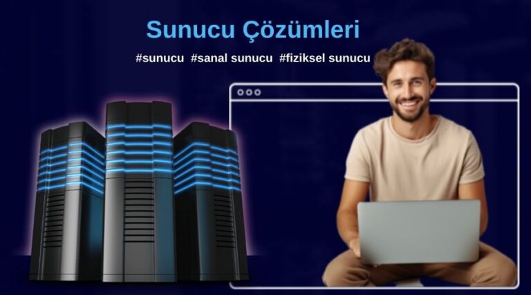 Sunucu Seçiminde Rehber: Fiziksel Sunucu ve Bulut Sunucu